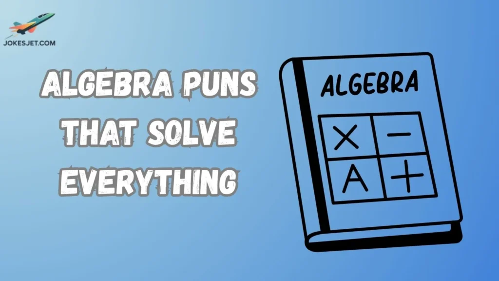 Algebra Puns That Solve Everything