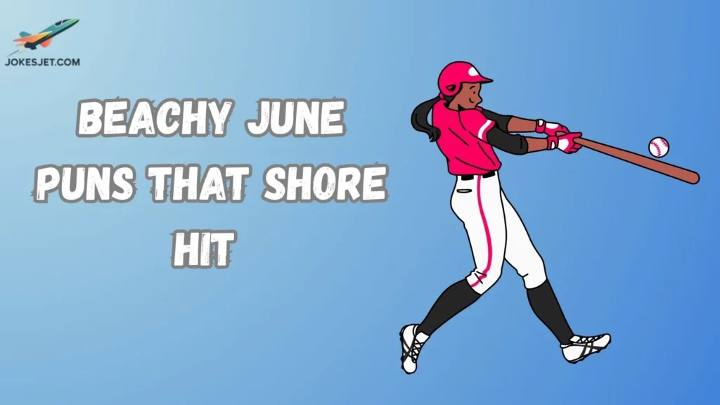 Beachy June Puns That Shore Hit