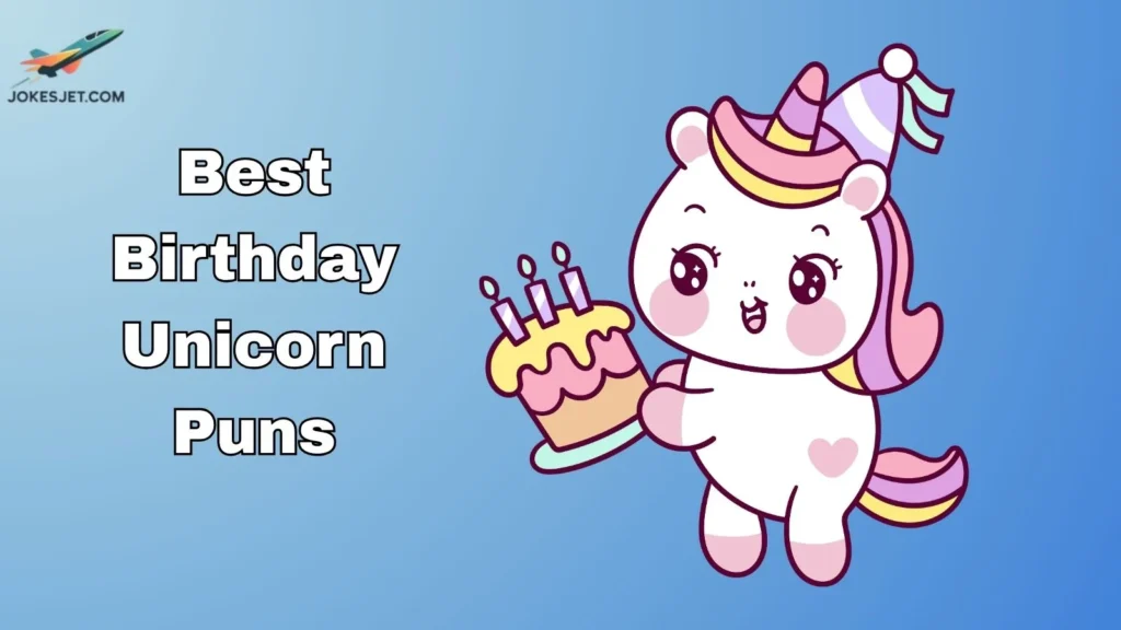 Best Birthday Unicorn Puns