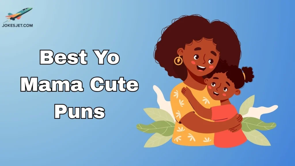 Best Yo Mama Cute Puns