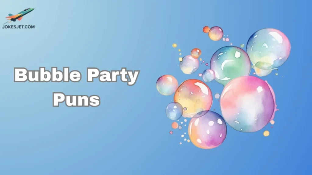 Bubble Party Puns