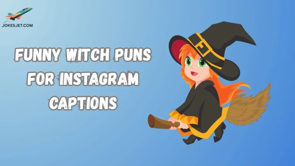 Funny Witch Puns for Instagram Captions
