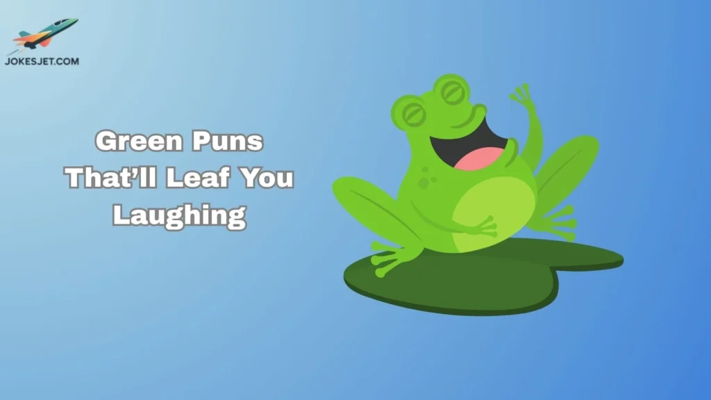 Green Puns That’ll Leaf You Laughing