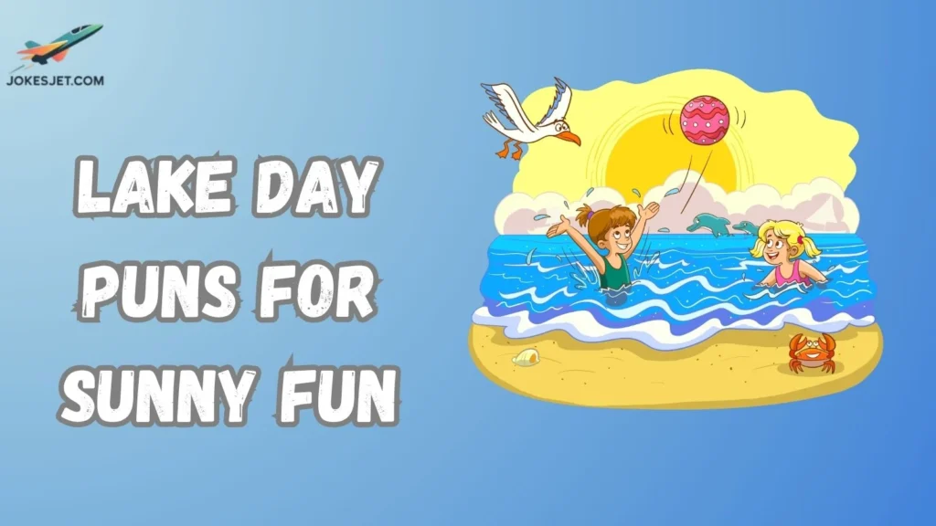 Lake Day Puns for Sunny Fun