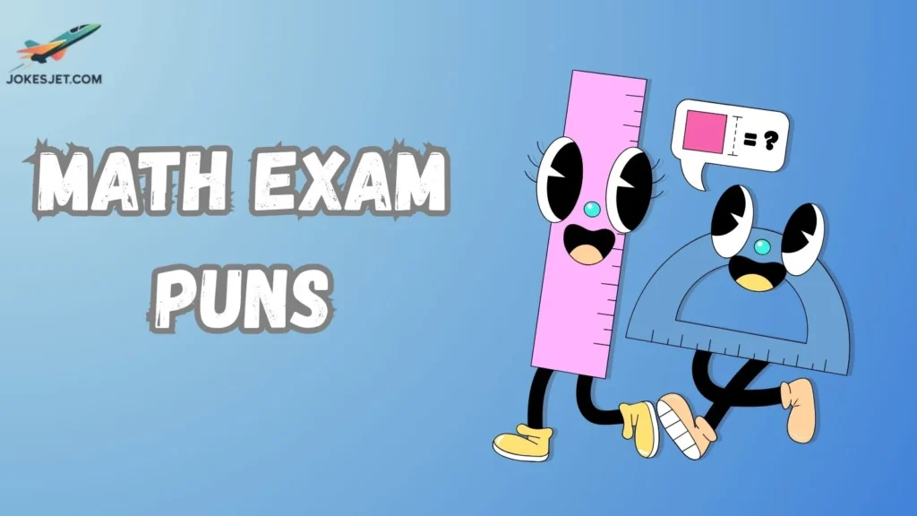 Math Exam Puns
