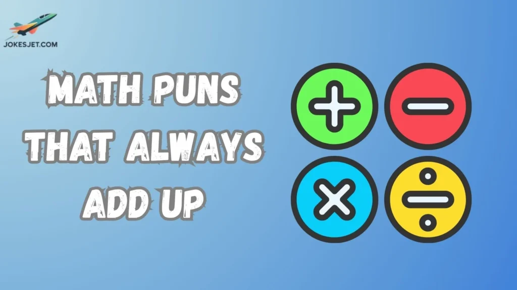 Math Puns That Always Add Up