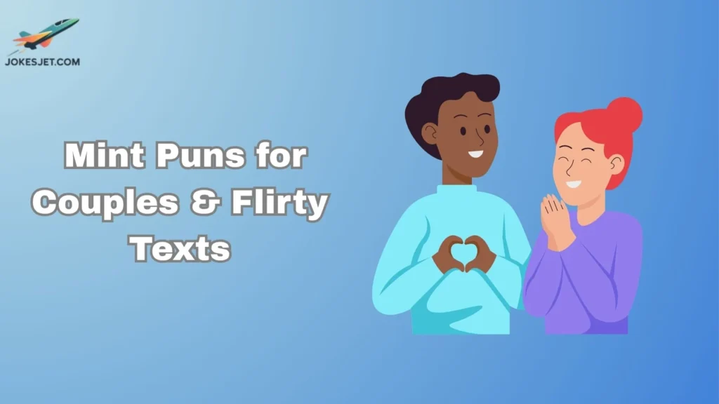  Mint Puns for Couples & Flirty Texts
