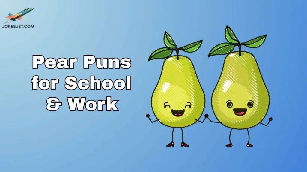 Pear Puns for School & Work