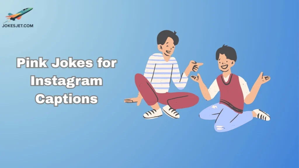 Pink Jokes for Instagram Captions