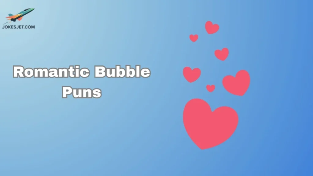 Romantic Bubble Puns