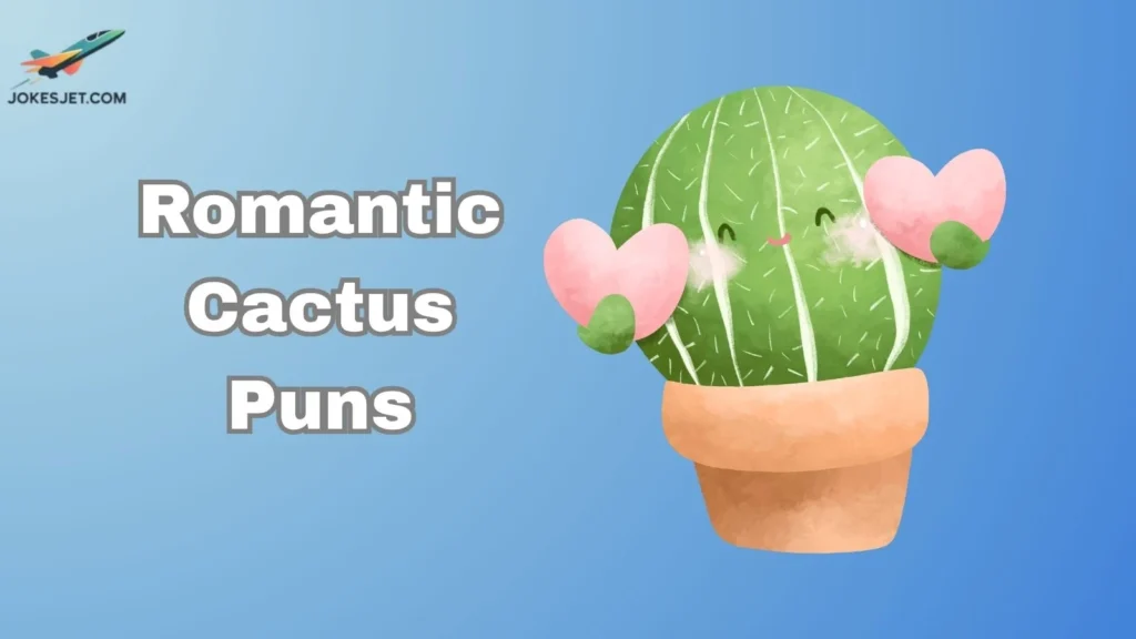 Romantic Cactus Puns
