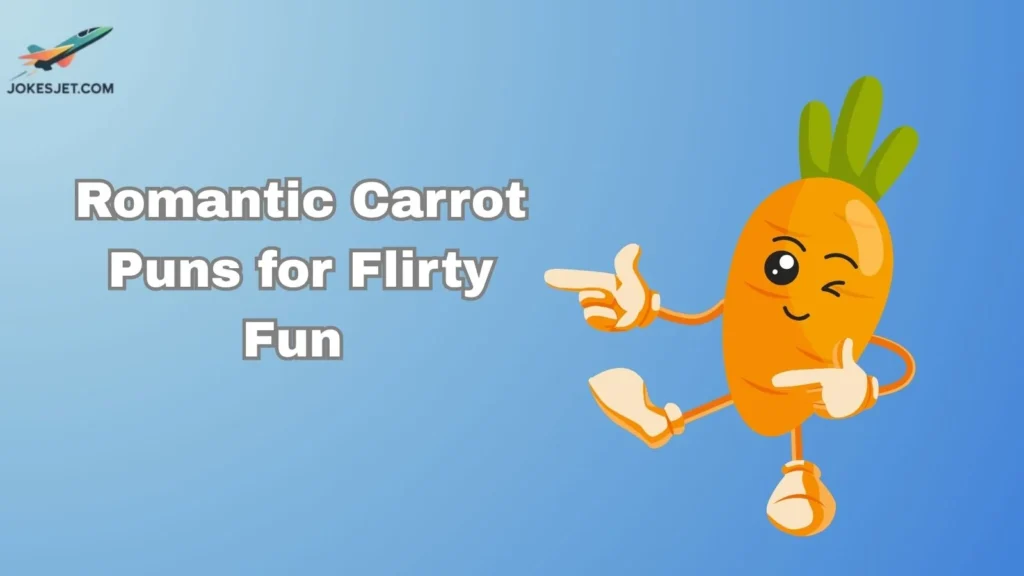 Romantic Carrot Puns for Flirty Fun 