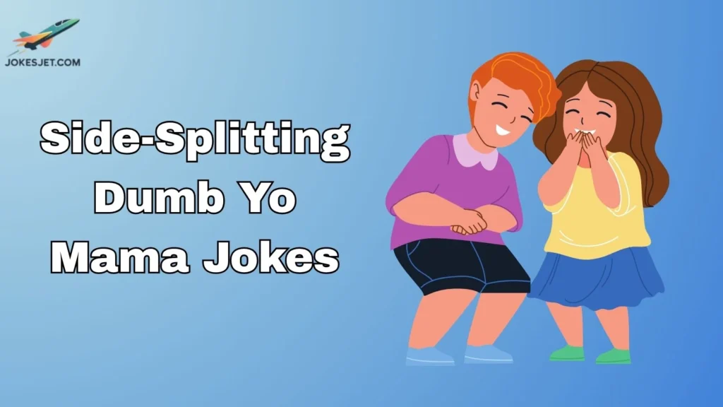 Side-Splitting Dumb Yo Mama Jokes