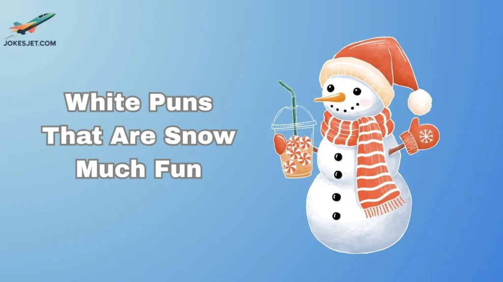 White Puns That Are Snow Much Fun