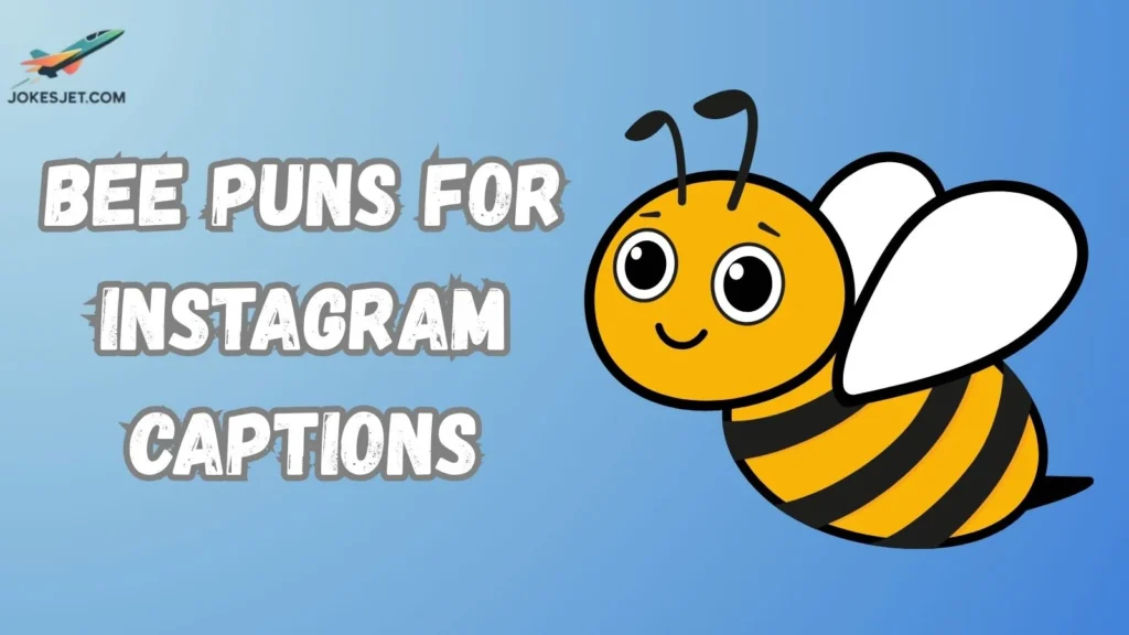 Bee Puns for Instagram Captions