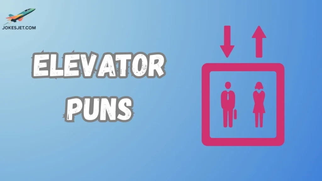 Elevator Puns One-Liners That Will Lift You Up
