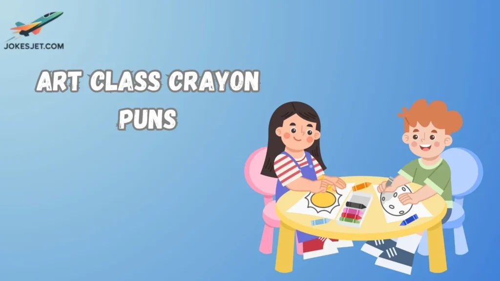 Art Class Crayon Puns