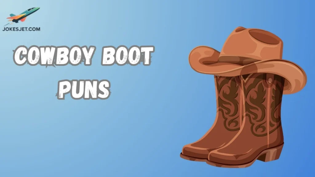 Cowboy Boot Puns