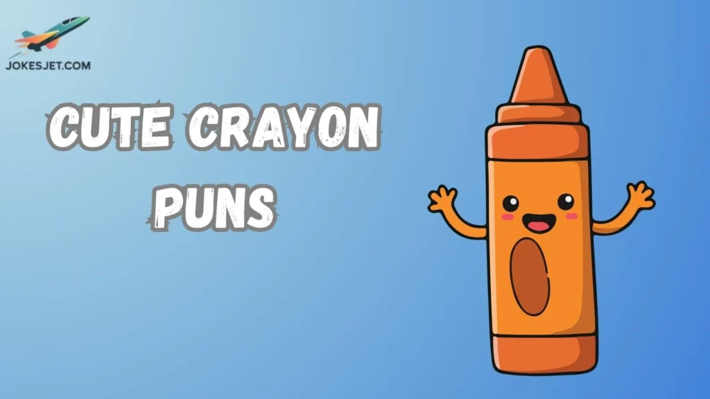 Cute Crayon Puns