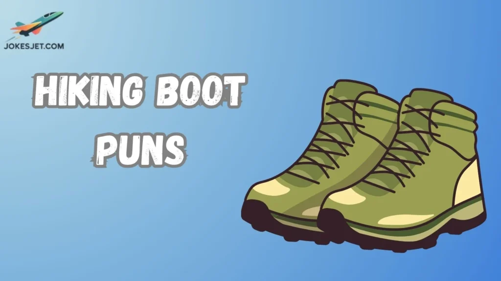 Hiking Boot Puns