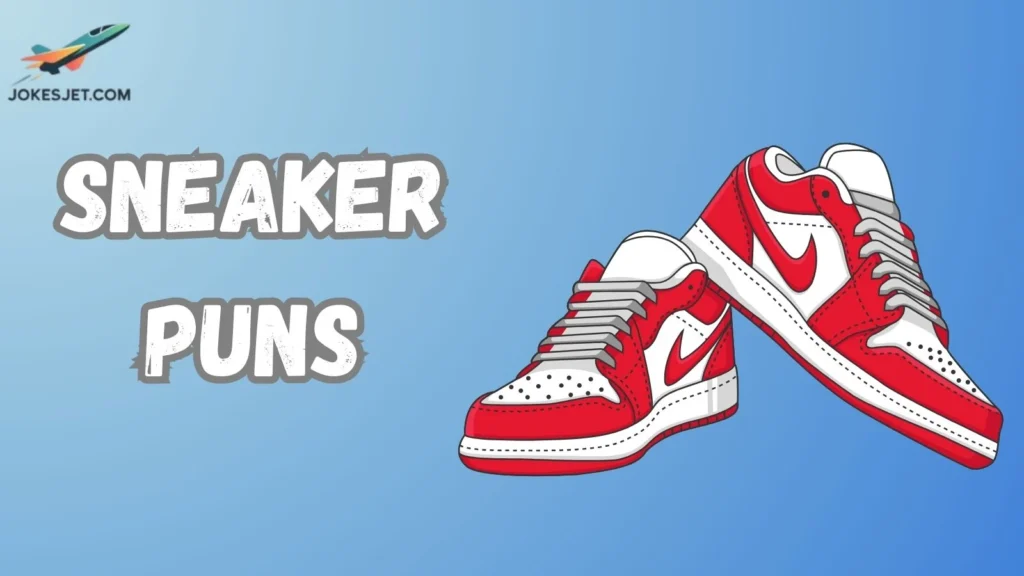 Sneaker Puns
