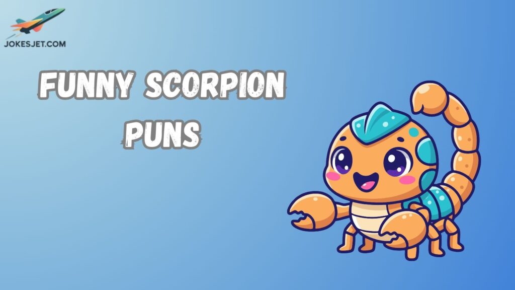 Funny Scorpion Puns
