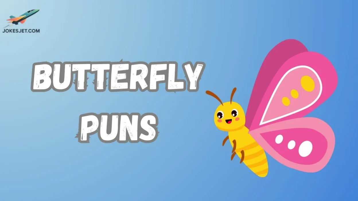 Butterfly Puns