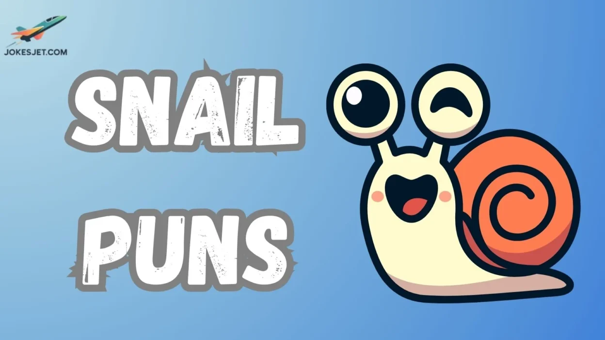 Snail Puns