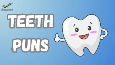 Teeth Puns