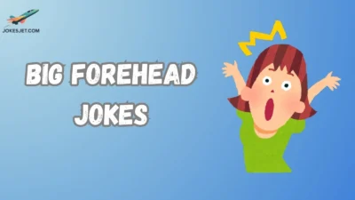 Big Forehead Jokes