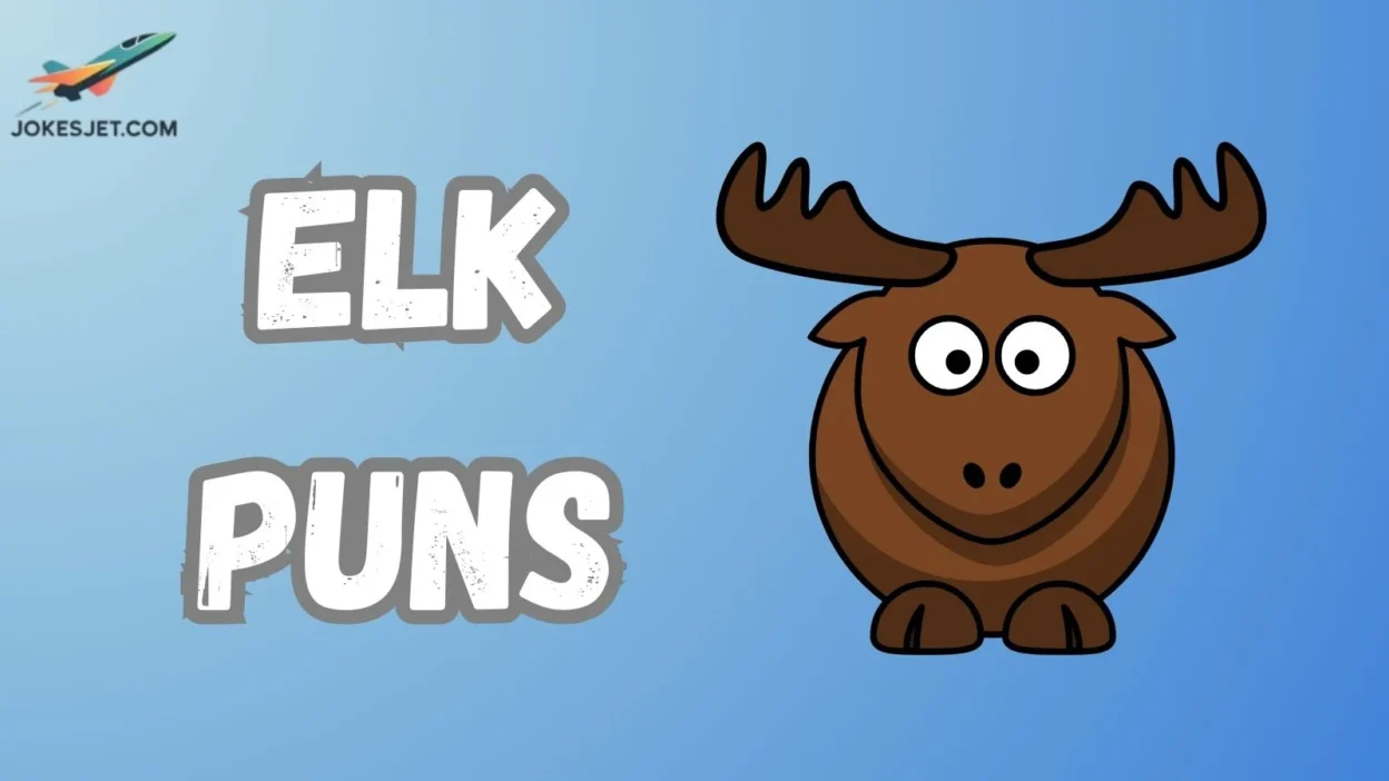 Elk Puns
