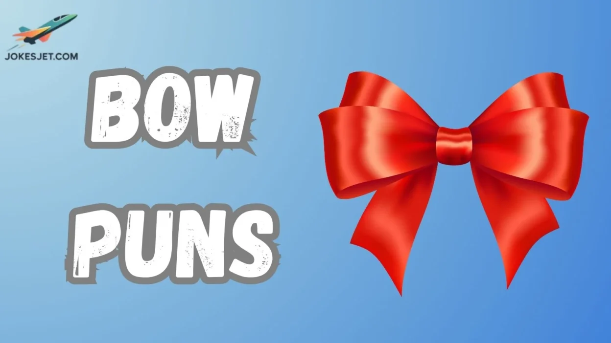 Bow Puns