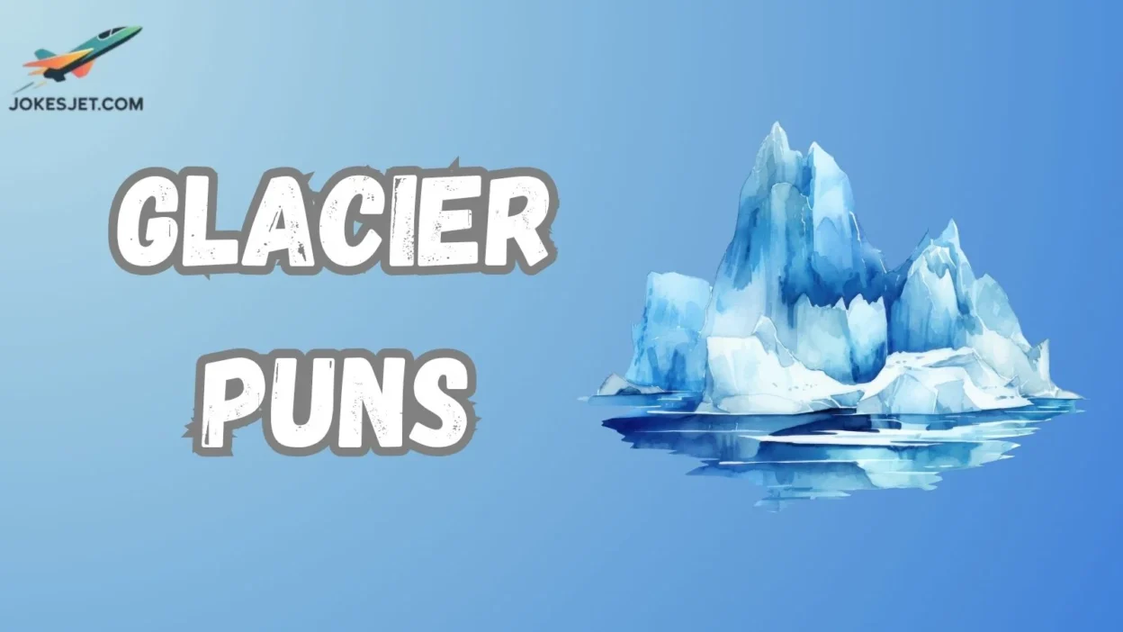 Glacier Puns