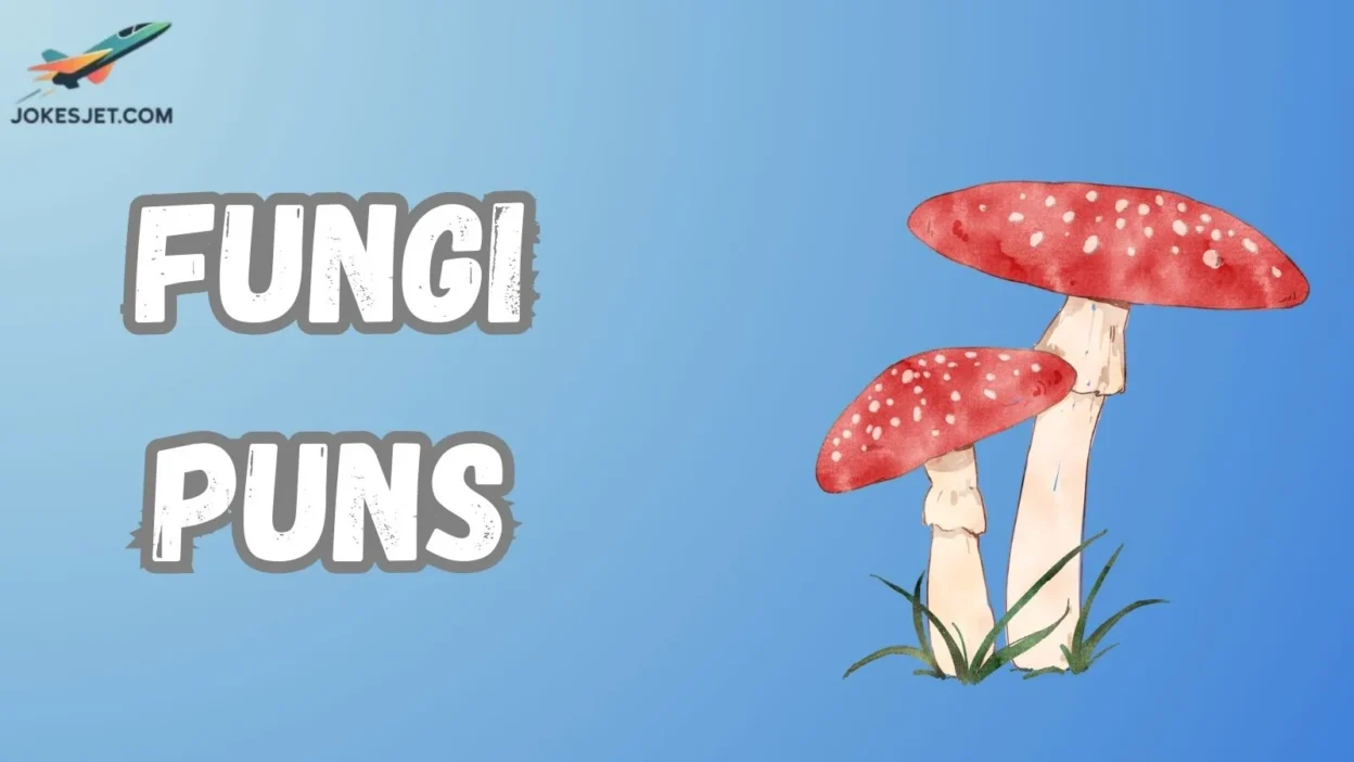 Fungi Puns