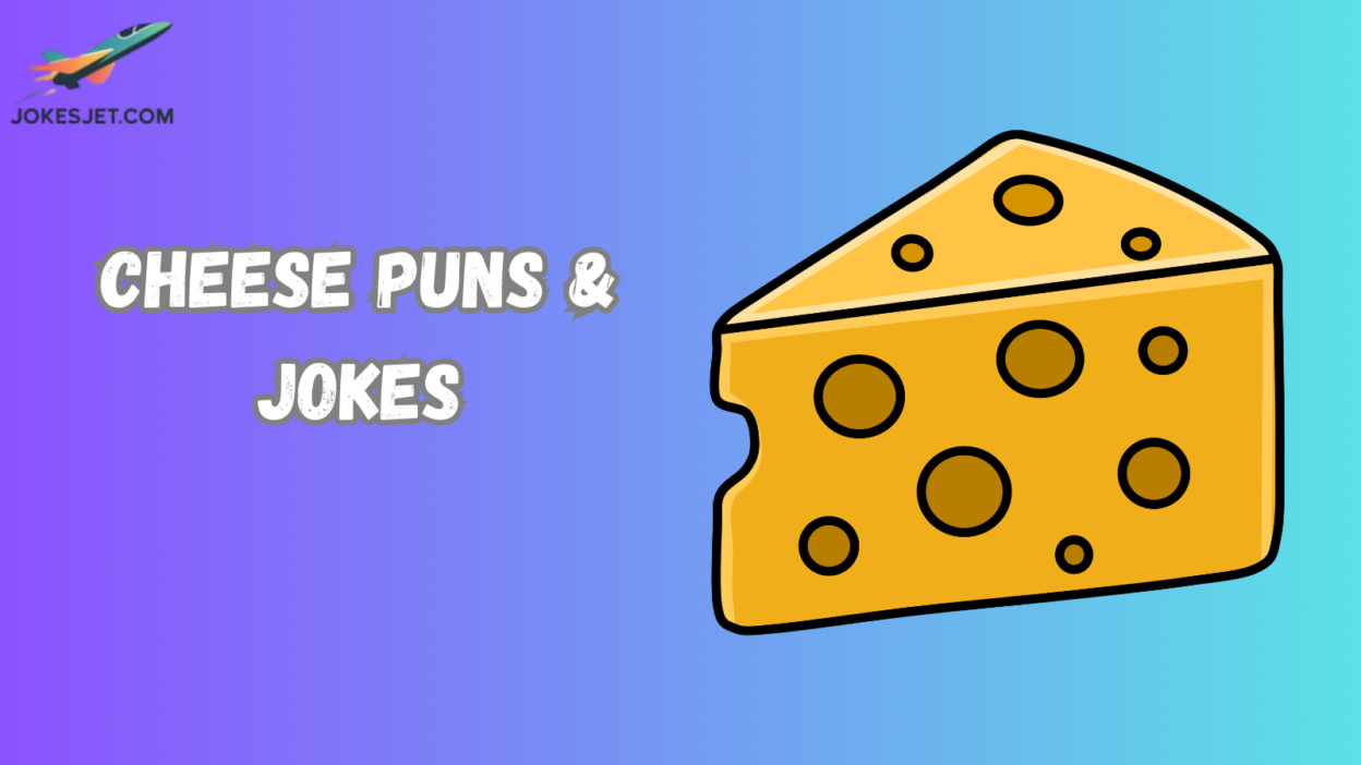 Cheese Puns & Jokes