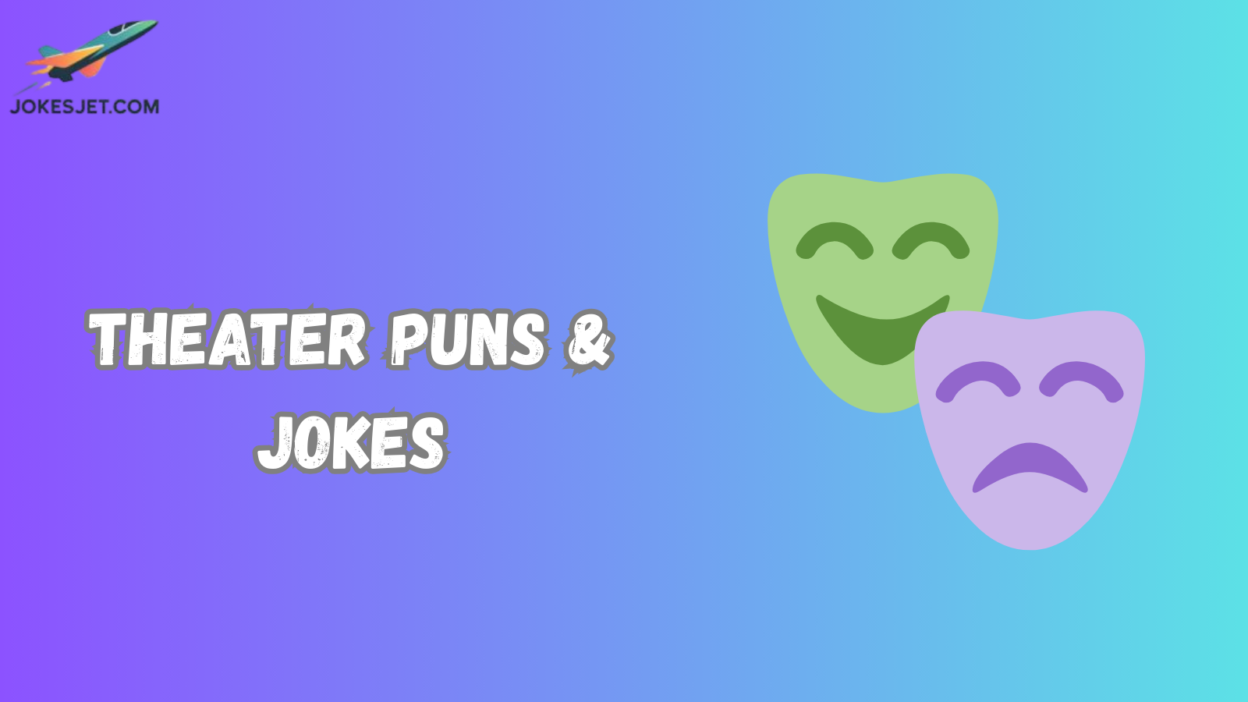 Theater puns & jokes